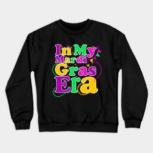 In My Fat Tuesday Era Happy Mardi Gras Orleans Carnival Crewneck Sweatshirt